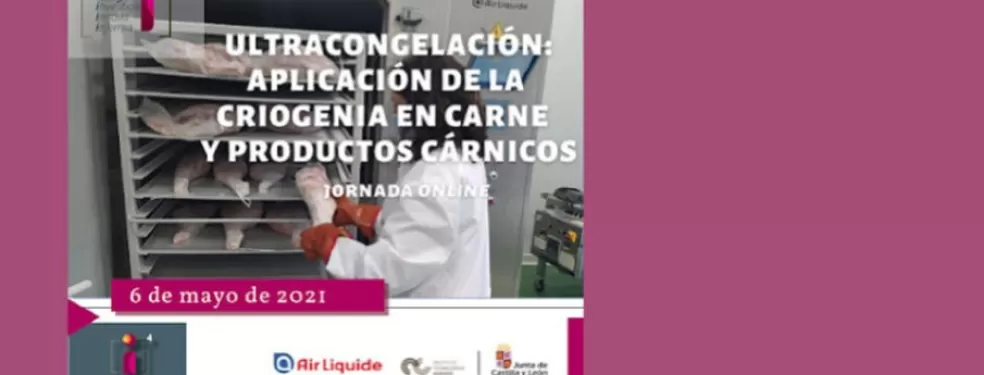  6 de Mayo Air Liquide participa en la jornada: Ultracongelación : aplicación de la criogenia en la carne y productos cárnicos